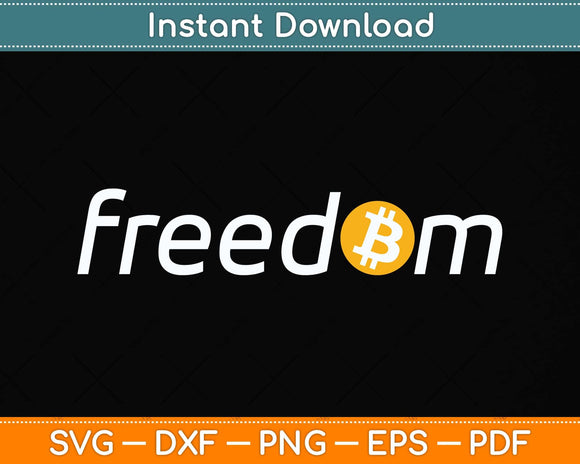 Bitcoin means Freedom BTC Logo Svg Png Dxf Digital Cutting File