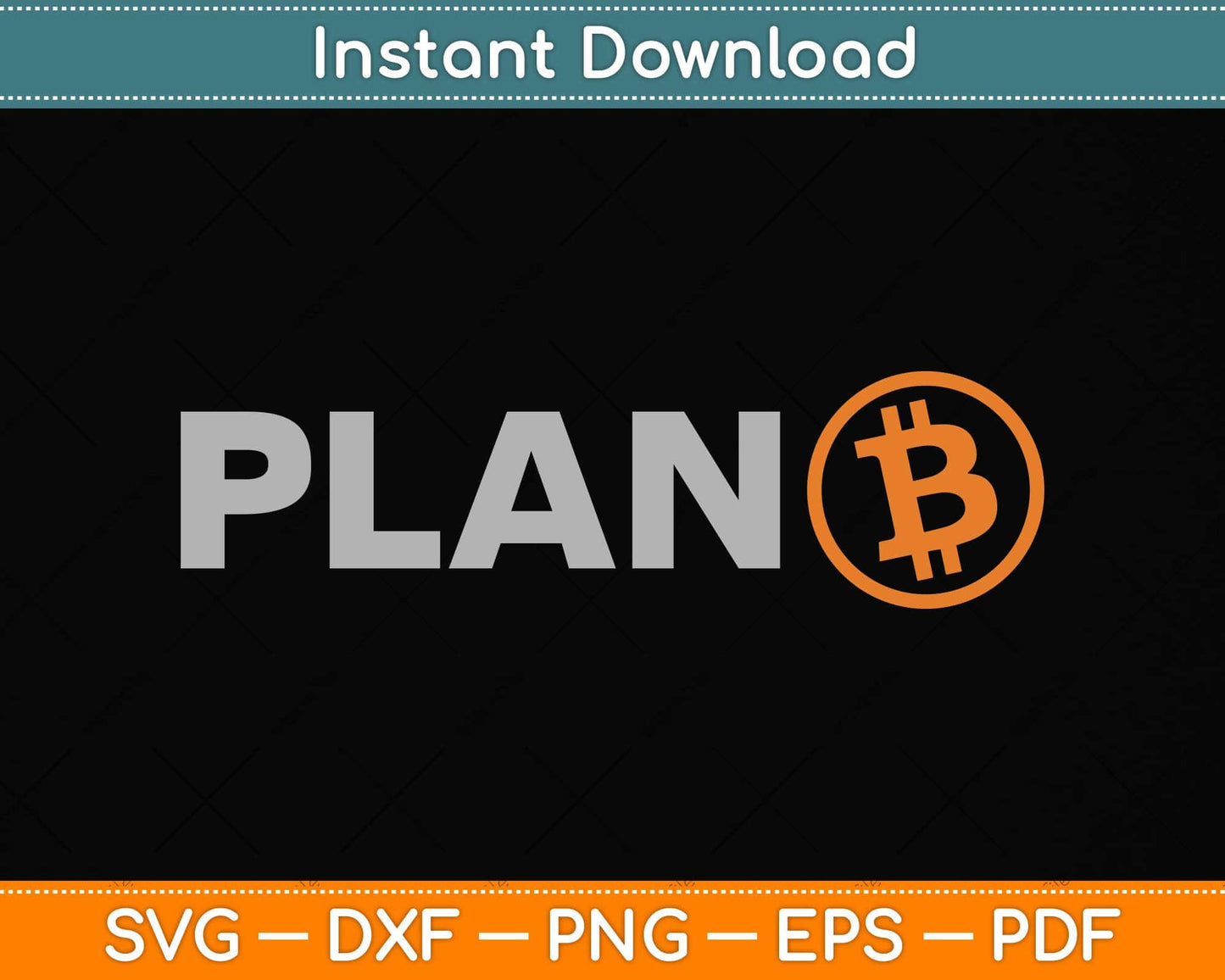 Bitcoin Plan B Crypto HODL BTC Cryptocurrency Bitcoin Svg Png Dxf Digital Cutting File