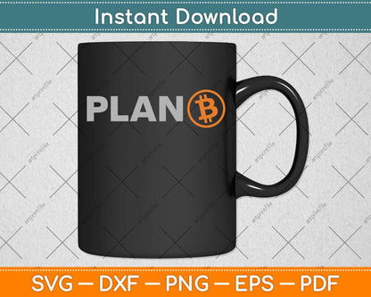 Bitcoin Plan B Crypto HODL BTC Cryptocurrency Bitcoin Svg Png Dxf Digital Cutting File