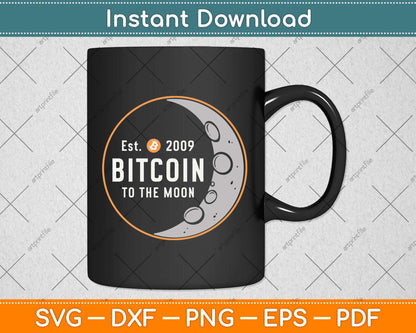 Bitcoin To The Moon - Crypto Currency - Crypto Svg Png Dxf Digital Cutting File