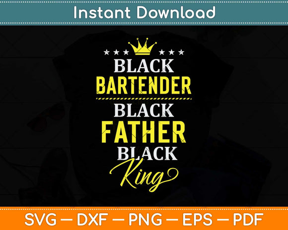 Black Bartender Black Father Black King Funny Fathers Day Svg Cutting File