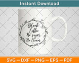 Black Coffee No Sugar No Cream Svg Design Cricut Printable Cutting Files