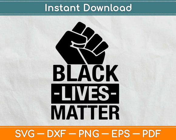 Black Lives Matter Svg Design Cricut Printable Cutting Files