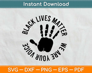 Black Lives Matter We are your Voice Svg Design Cricut Printable Cutting Files