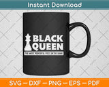 Black Queen The Most Powerful Piece In The Game Chess Svg Png Dxf Cutting File