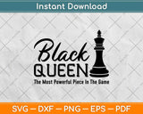 Black Queen The Most Powerful Piece In the Game Svg Design