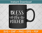 Bless This Kitchen Svg Design Cricut Printable Cutting Files