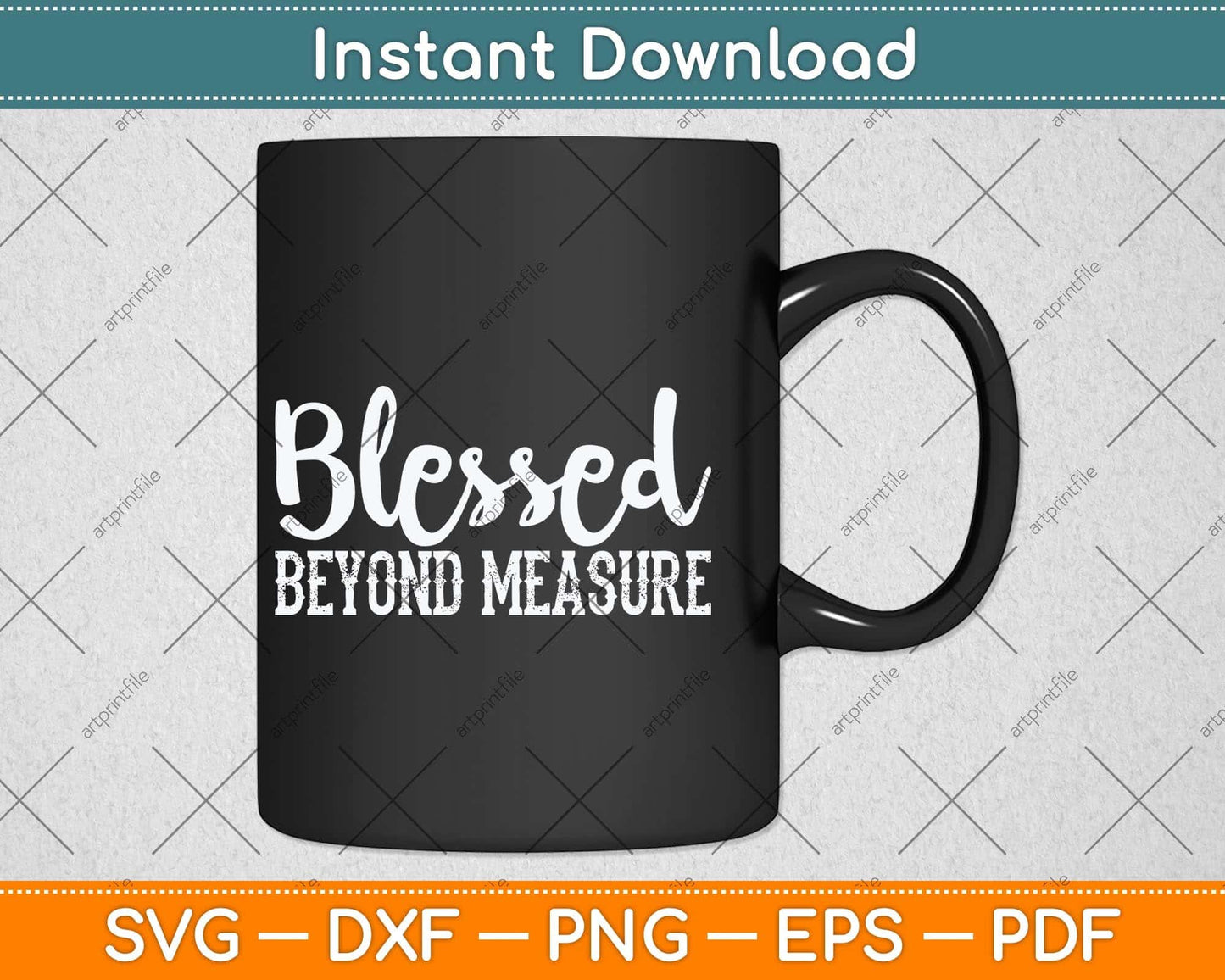 Blessed Beyond Measure Svg Png Dxf Digital Cutting File