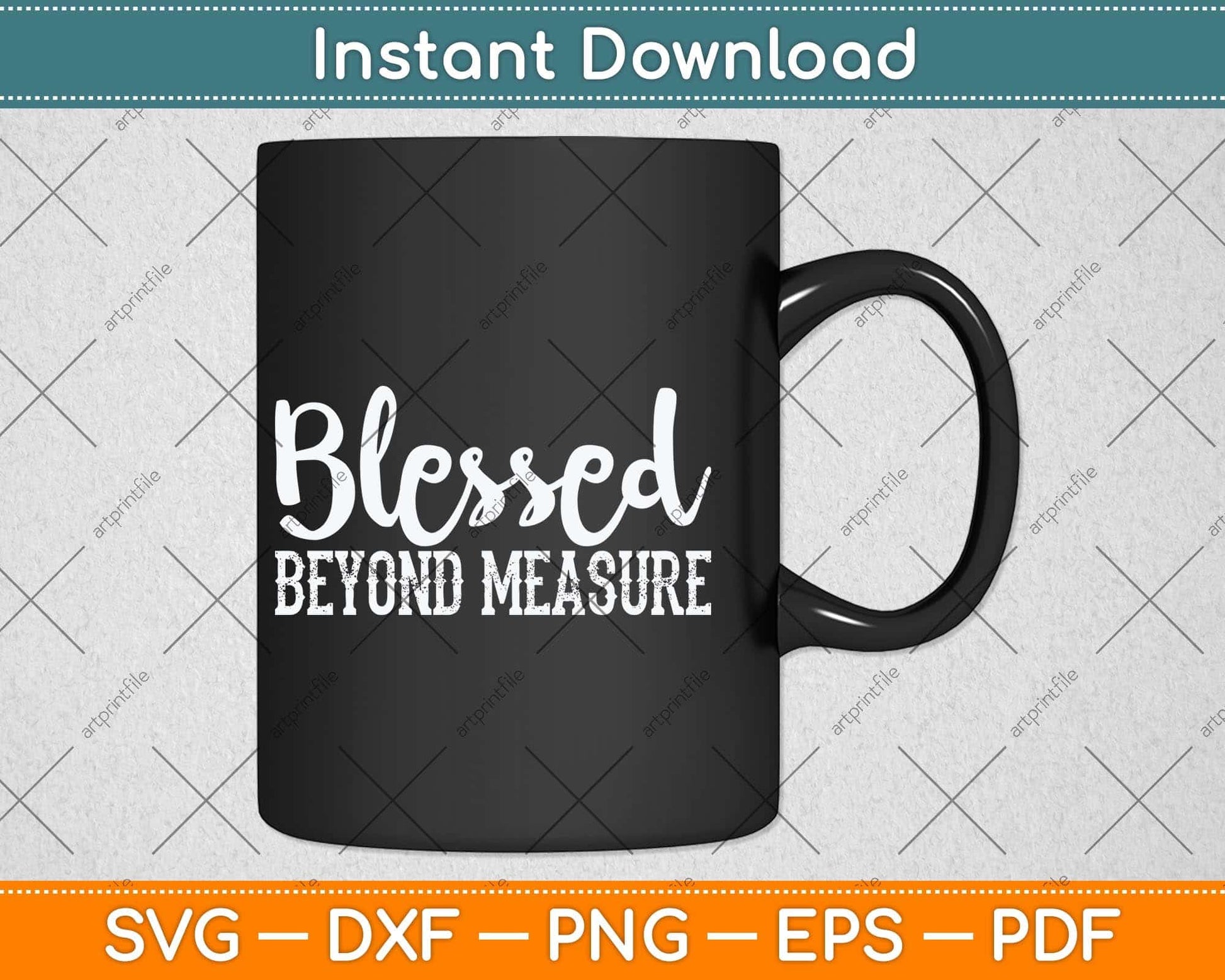 Blessed Beyond Measure Svg Png Dxf Digital Cutting File