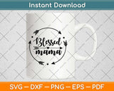 Blessed Mama Svg Design Cricut Printable Cutting Files