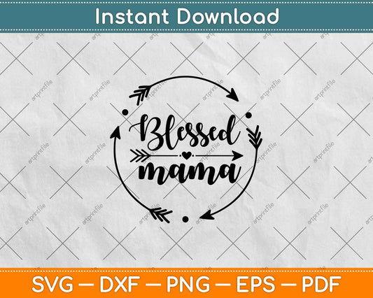 Blessed Mama Svg Design Cricut Printable Cutting Files