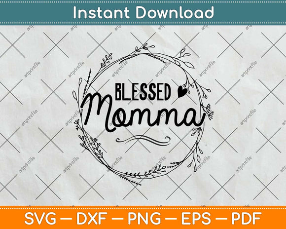 Blessed Momma Mother's Day Svg Png Dxf Digital Cutting File