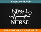 Blessed Nurse Svg Design Cricut Printable Cutting Files