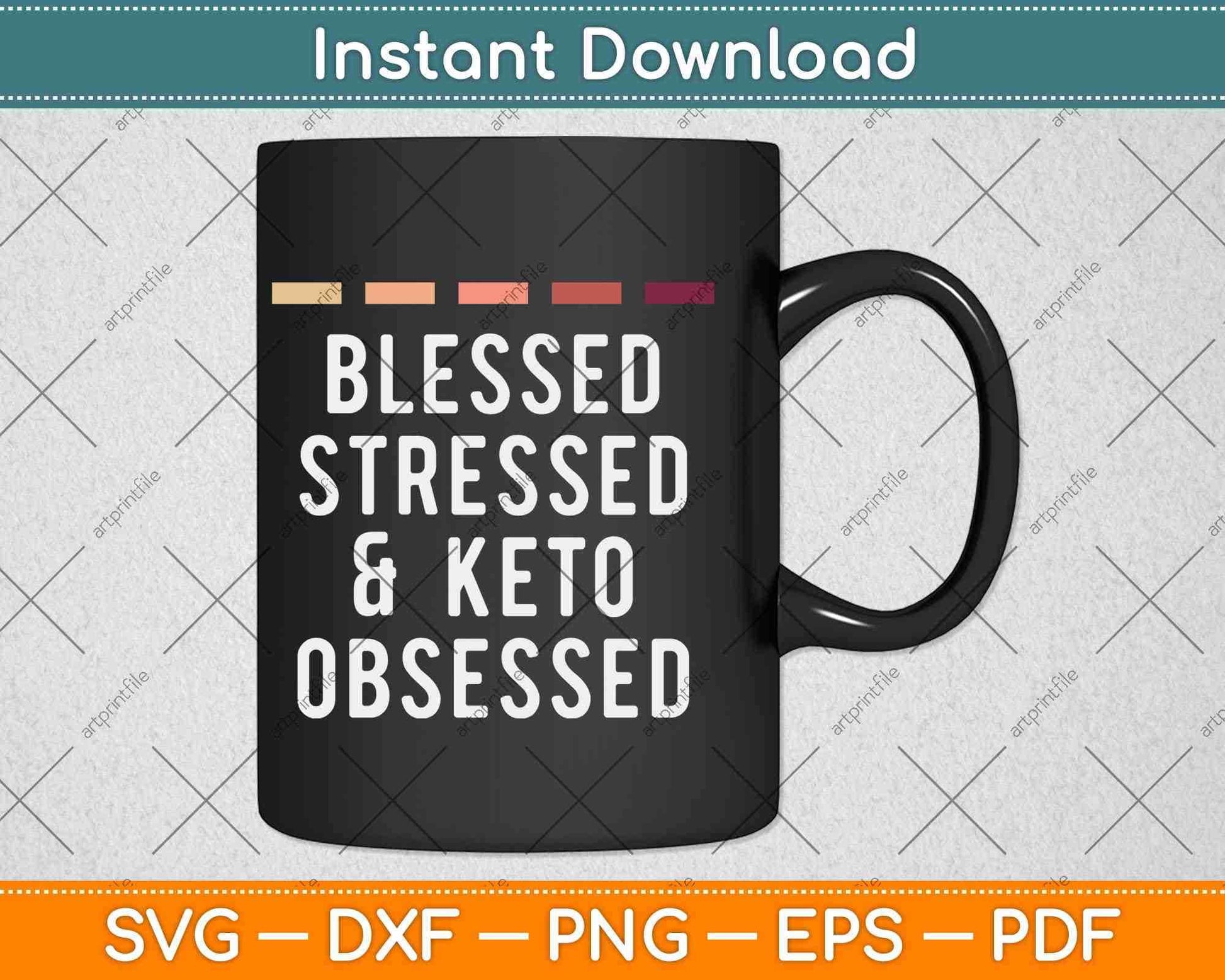 Blessed Stressed Keto Diet Funny Keto Diet Svg Png Dxf Cutting File