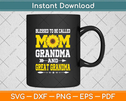 Blessed To Be Called Mom Grandma Great Grandma Mother's Day Svg Png Dxf Cutting File