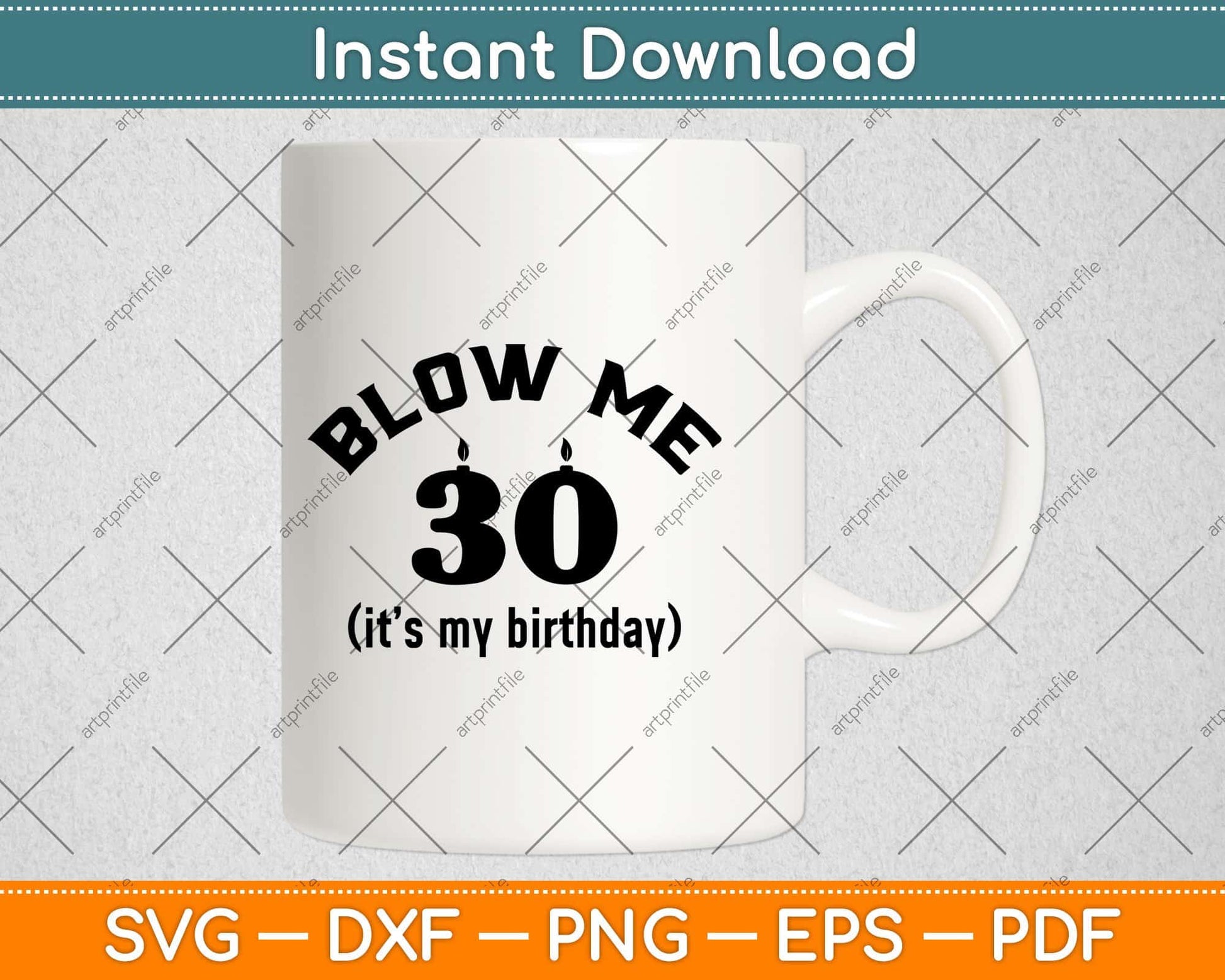 Blow Me It's My Birthday Gift 30 Birthday Svg Design Cricut Printable Cutting File