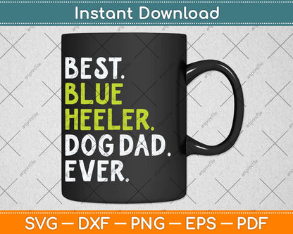 Blue Heeler Dog Dad Fathers Day Dog Lovers Svg Png Dxf Digital Cutting File