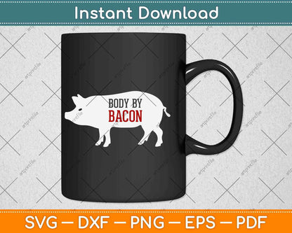 Body By Bacon Low Carb High Fat Ketogenic Diet Svg Design