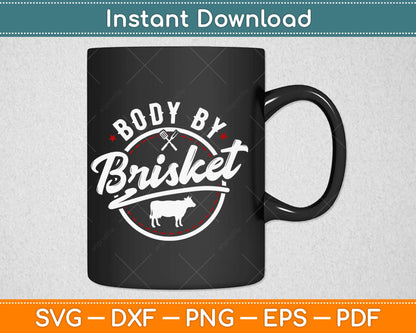 Body By Brisket Backyard Cookout BBQ Grill Svg Design Cricut Cutting Files