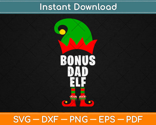 Bonus Dad Elf Gifts Funny Holiday Christmas Svg Design Cricut Printable Cutting File