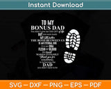 Bonus Dad Fathers Day Gift from Stepdad for Daughter Son Svg Cutting File