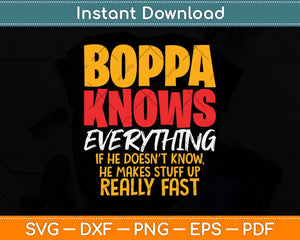 Boppa Knows Everything Funny Boppa Father's Day Svg Png Dxf Digital Cutting File