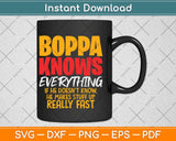 Boppa Knows Everything Funny Boppa Father's Day Svg Png Dxf Digital Cutting File