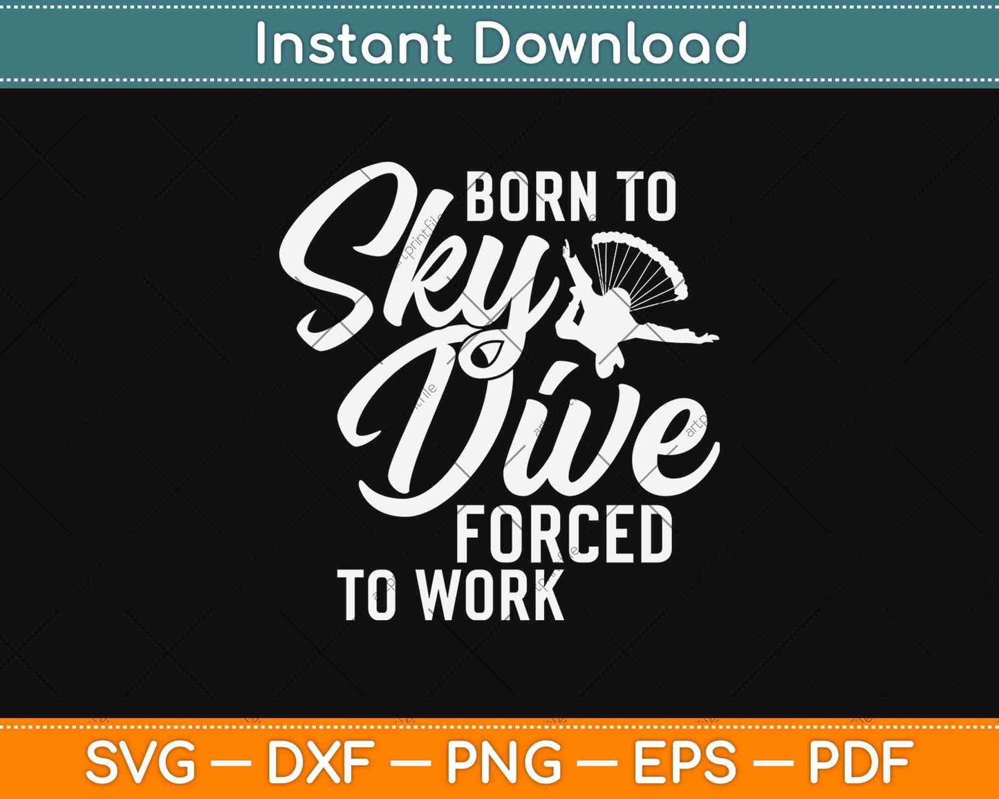 Born To Skydive Forced To Work Design Parachuting Skydiving Svg Design