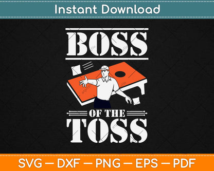 Boss Of The Toss Funny Cornhole Svg Design Cricut Printable Cutting Files