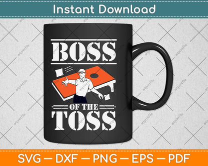 Boss Of The Toss Funny Cornhole Svg Design Cricut Printable Cutting Files