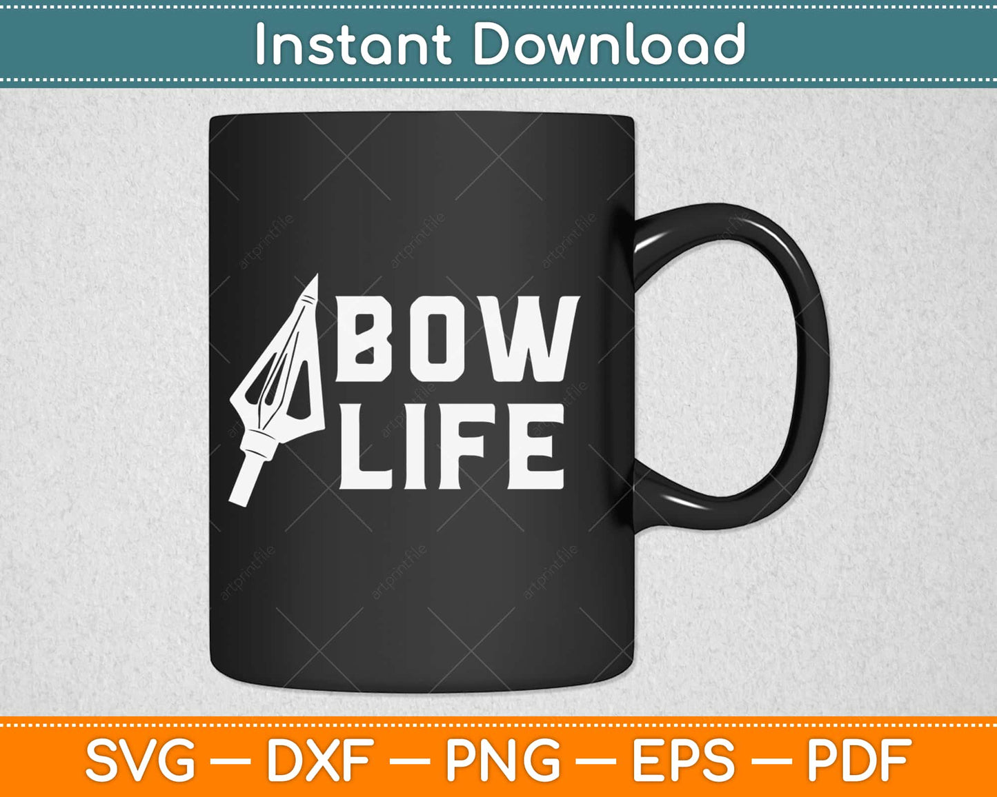 Bow Life Bow Hunting Svg Png Dxf Eps Design Cricut Printable Cutting Files