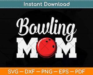 Bowling Mom Mothers Day Birthday Party Svg Png Dxf Digital Cutting File