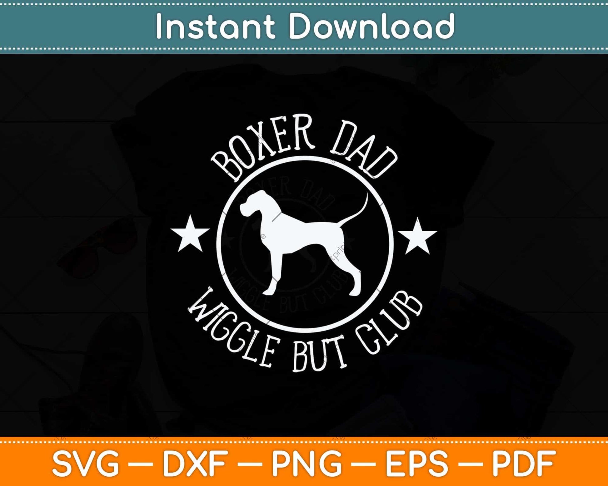 Boxer Dad Wiggle Butt Club Father's Day Svg Png Dxf Digital Cutting File