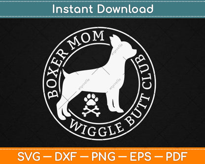 Boxer Mom Wiggle Butt Club Dog Svg Design Cricut Printable Cutting Files