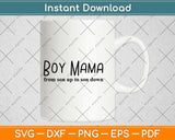 Boy Mama From Son Up To Son Down Svg Design Cricut Printable Cutting Files
