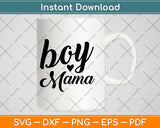 Boy Mama Svg Design Cricut Printable Cutting Files