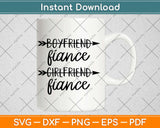 Boyfriend Fiance Girlfriend Fiance Svg Design Cricut Printable Cutting Files