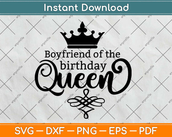 Boyfriend Of The Birthday Queen Svg Design Cricut Printable Cutting Files