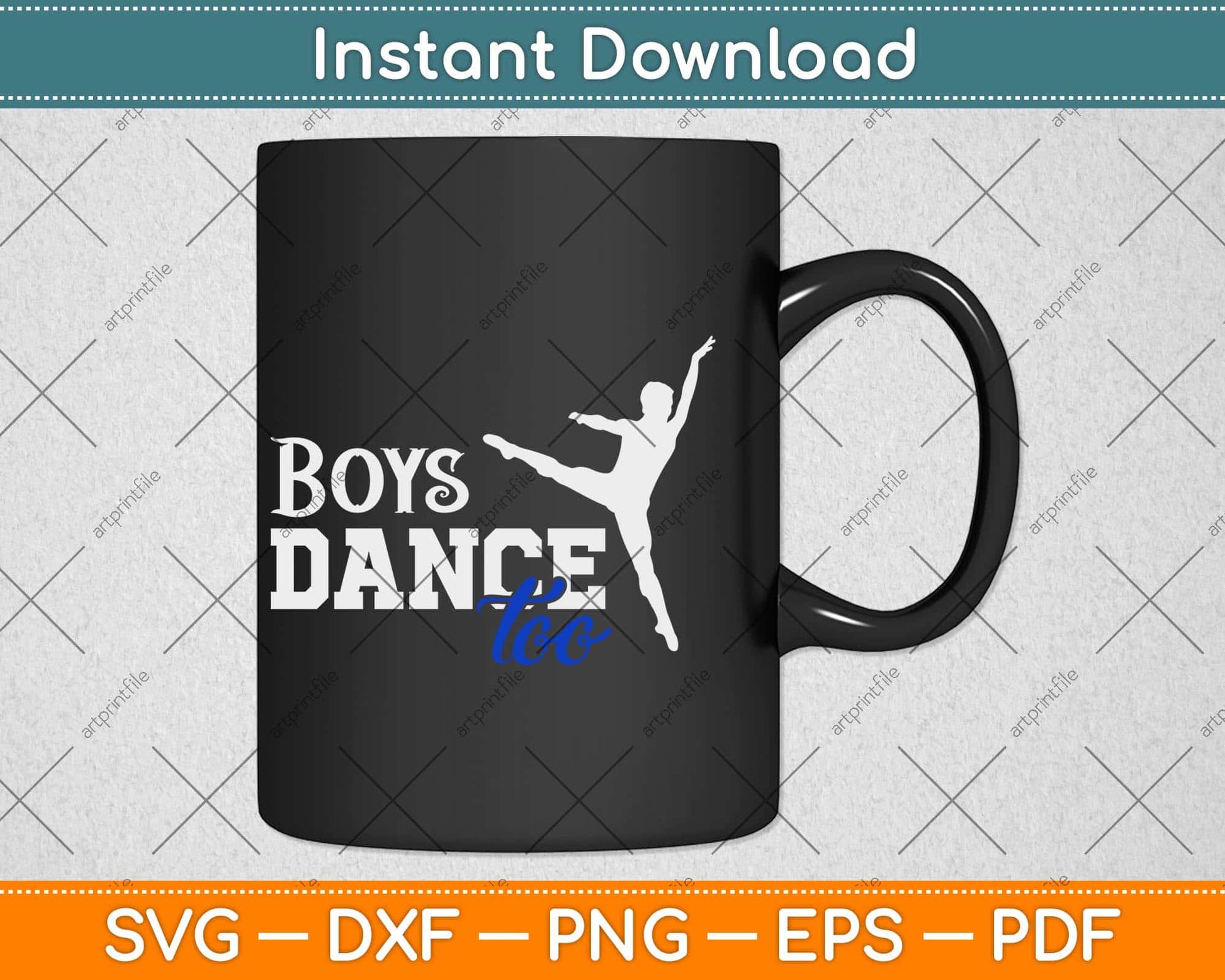 Boys Dance Too Ballet Funny Dancer Svg Design Cricut Printable Cutting File