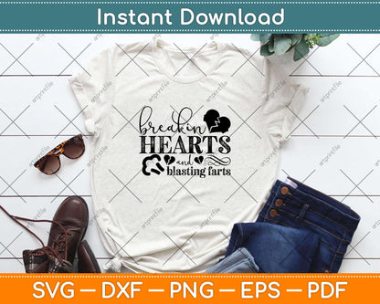 Breakin Hearts And Blasting Farts Svg Design Cricut Printable Cutting File