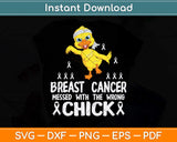 Breast Cancer Messed With The Wrongs Chick Funny Svg Png Dxf Digital Cutting File