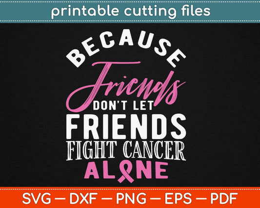 Breast Cancer Survivor Support Pink Ribbon Friends Fit Svg Design Cutting Files