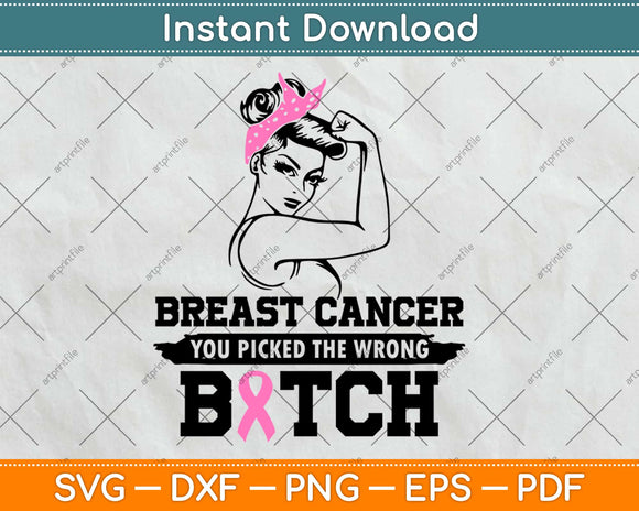 Breast Cancer You Picked The Wrong Bitch Funny Svg Design Cricut Cutting Files
