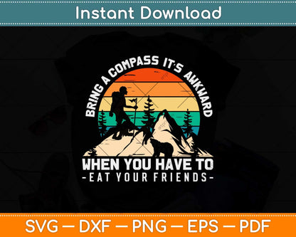 Bring A Compass It’s Awkward Mountain Hiking Climbing Svg Png Dxf File