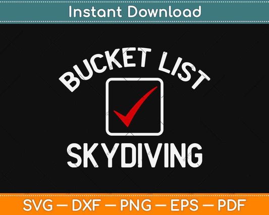 Bucket List Skydiving Svg Design Cricut Printable Cutting Files