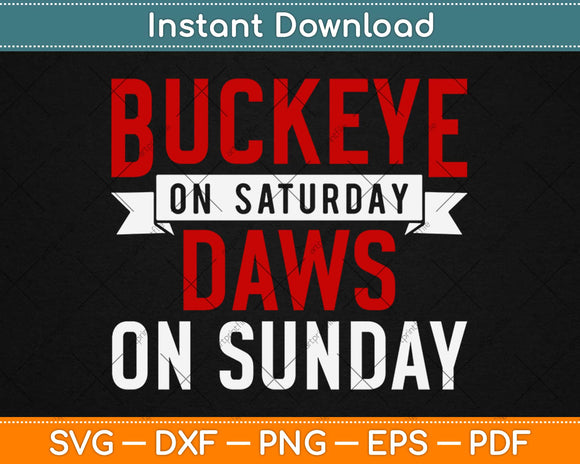 Buckeye on Saturday Dawg on Sunday Funny Svg Design Cricut Printable Cutting Files