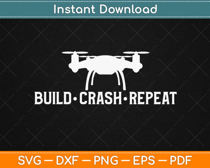 Build Crash Repeat Drone Svg Design Cricut Printable Cutting Files