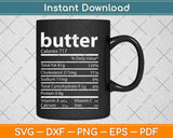 Butter Nutrition Facts Funny Thanksgiving Svg Design Cricut Printable Cutting Files