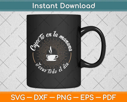 Cafecito Y Jesus Gift Reagalo Cristiano Christian Spanish Svg Png Dxf Digital Cutting File