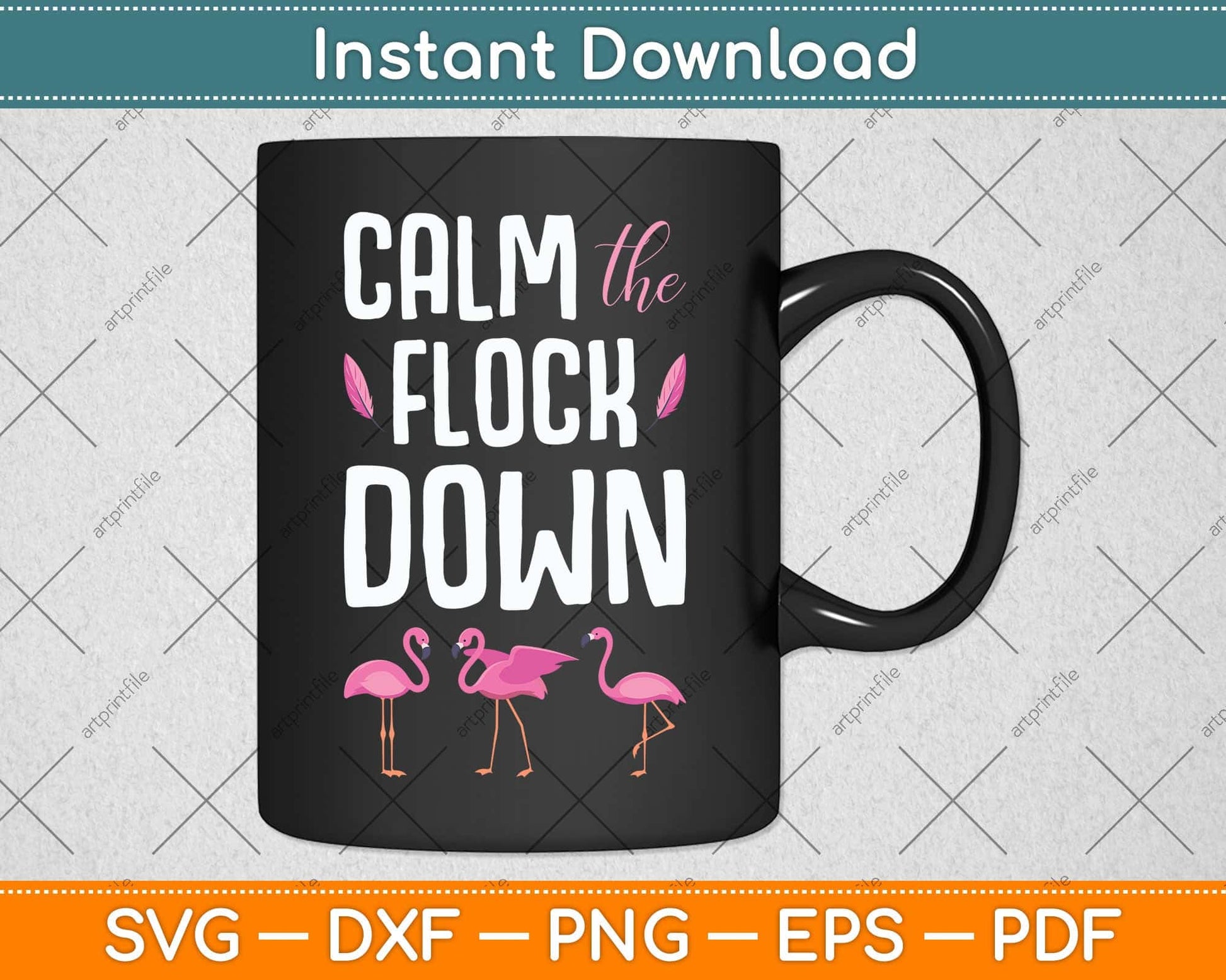 Calm The Flock Down Funny Flamingo Svg Png Dxf Digital Cutting File